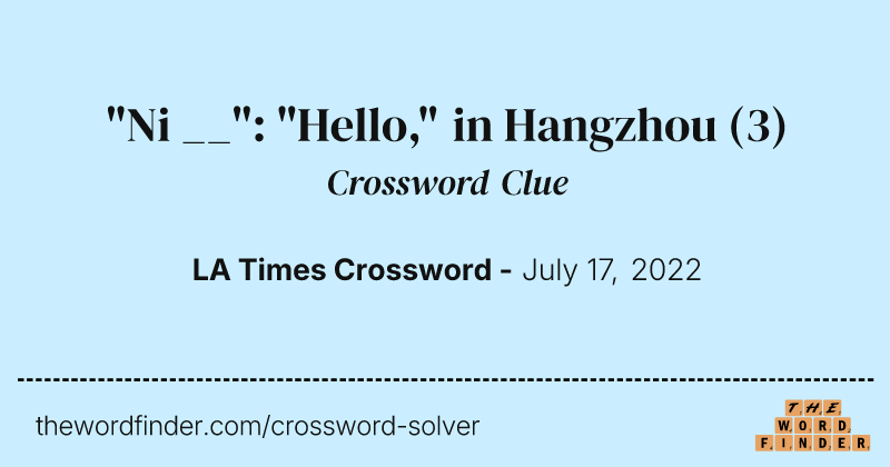 "Ni __": "Hello," in Hangzhou crossword clue image