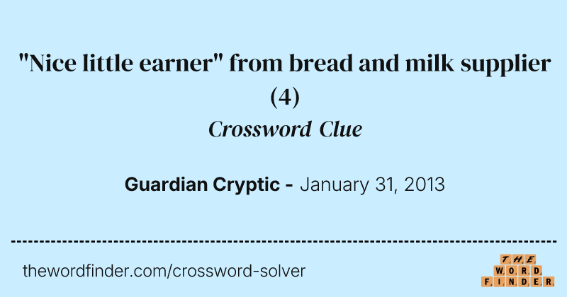 "Nice little earner" from bread and milk supplier crossword clue image