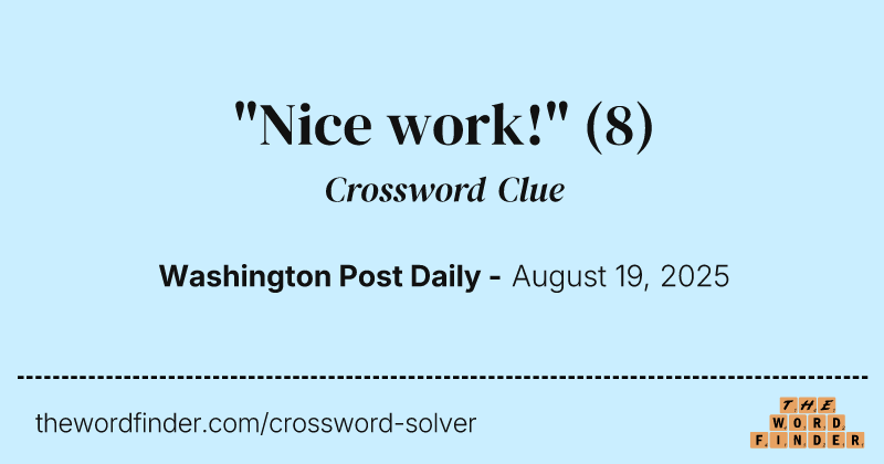 "Nice work!" crossword clue image