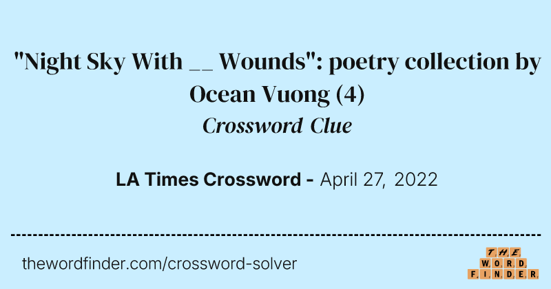 "Night Sky With __ Wounds": poetry collection by Ocean Vuong crossword clue image