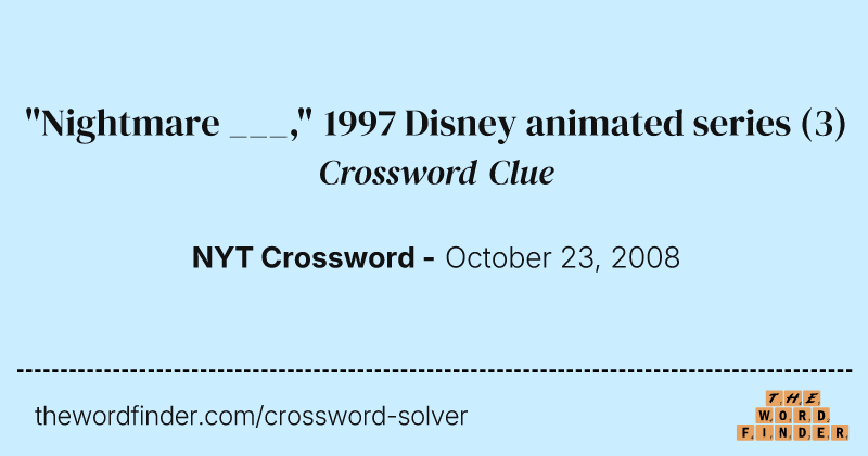 "Nightmare ___," 1997 Disney animated series crossword clue image