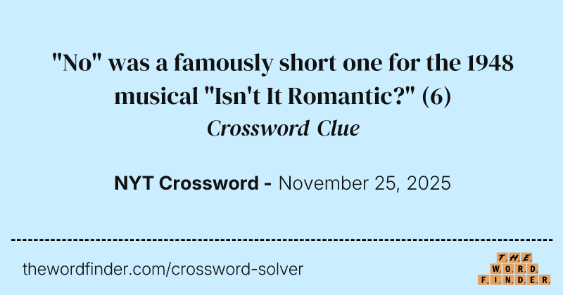 "No" was a famously short one for the 1948 musical "Isn't It Romantic?" crossword clue image