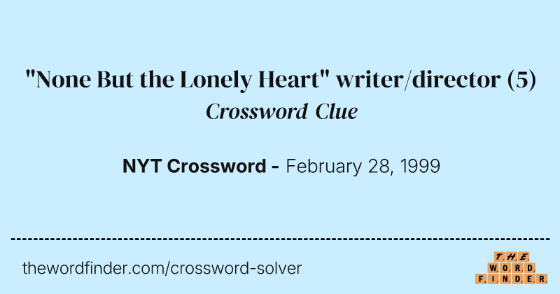 "None But the Lonely Heart" writer/director crossword clue image