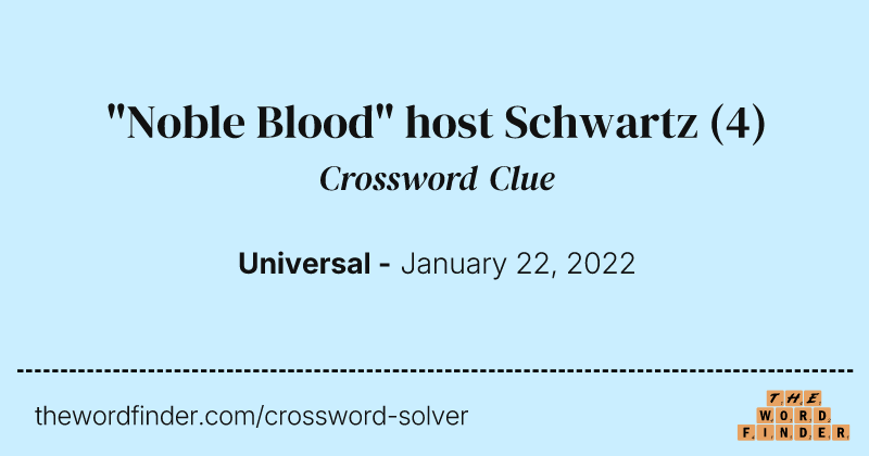 "Noble Blood" host Schwartz crossword clue image
