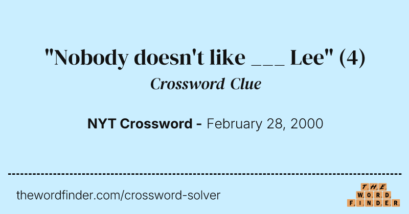 "Nobody doesn't like ___ Lee" crossword clue image