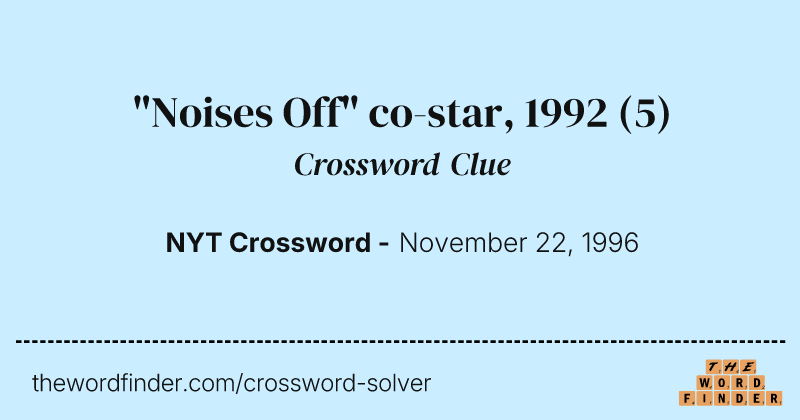 "Noises Off" co-star, 1992 crossword clue image