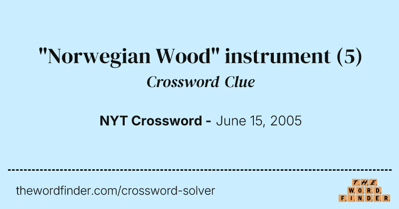 "Norwegian Wood" instrument crossword clue image