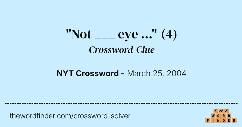 "Not ___ eye ..." crossword clue image