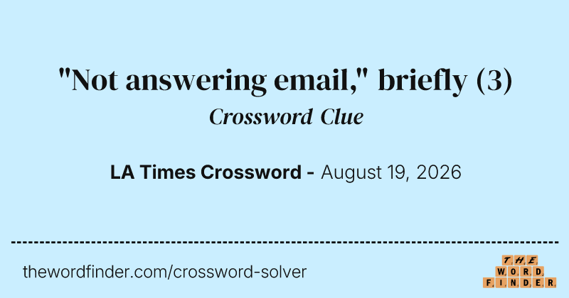 "Not answering email," briefly crossword clue image