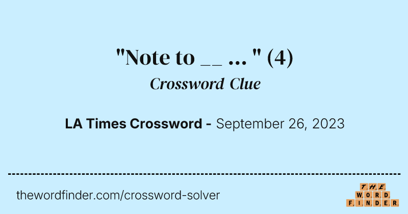 "Note to __ ... " crossword clue image