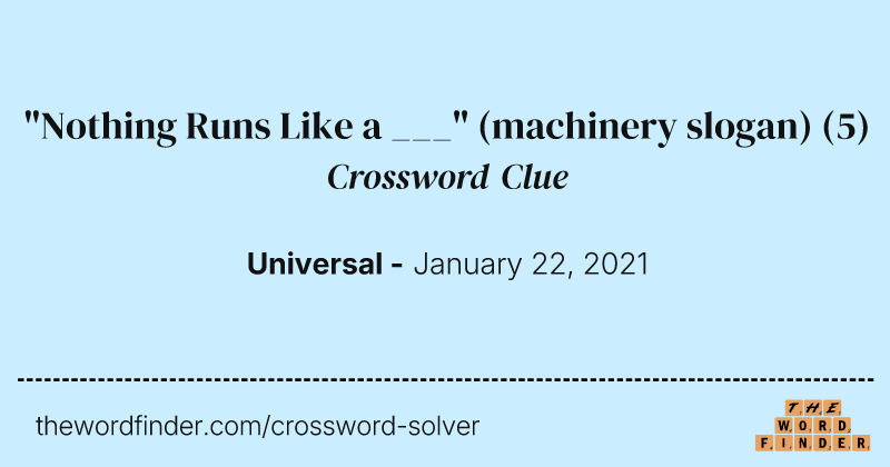 "Nothing Runs Like a ___" (machinery slogan) crossword clue image