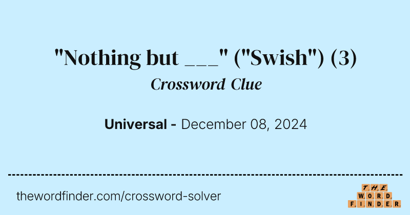 "Nothing but ___" ("Swish") crossword clue image
