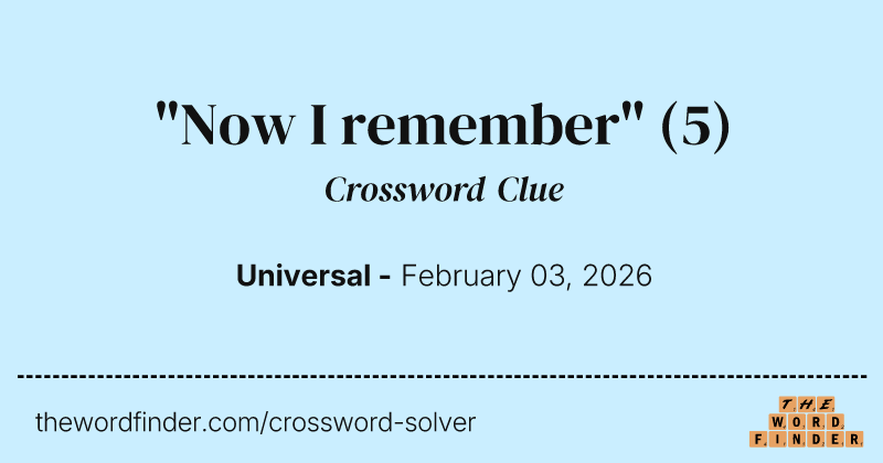 "Now I remember" crossword clue image