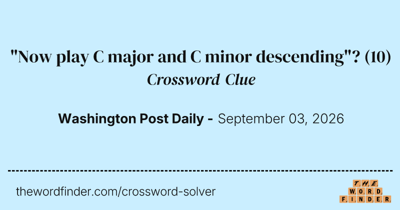 "Now play C major and C minor descending"? crossword clue image