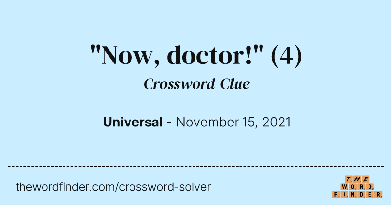 "Now, doctor!" crossword clue image