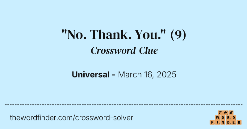 "No. Thank. You." crossword clue image