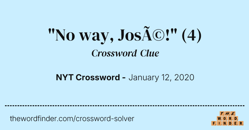 "No way, José!" crossword clue image