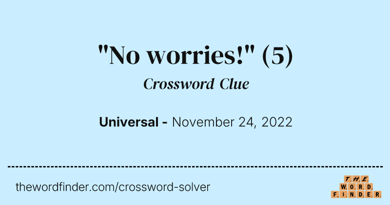 "No worries!" crossword clue image