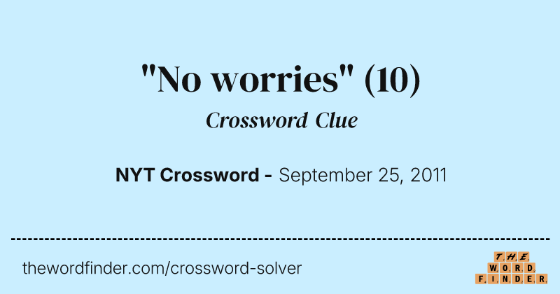 "No worries" crossword clue image