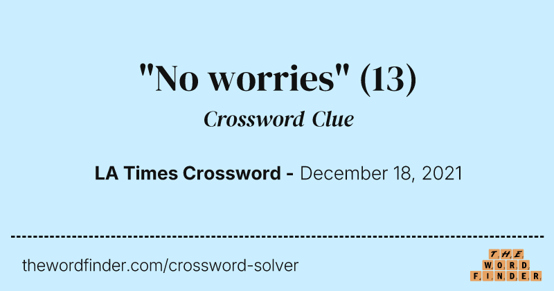 "No worries" crossword clue image