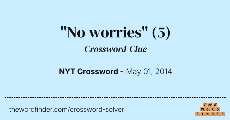 "No worries" crossword clue image