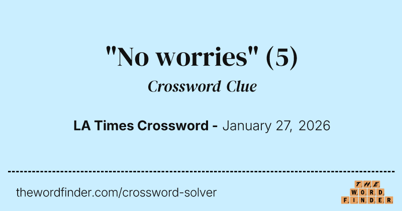 "No worries" crossword clue image