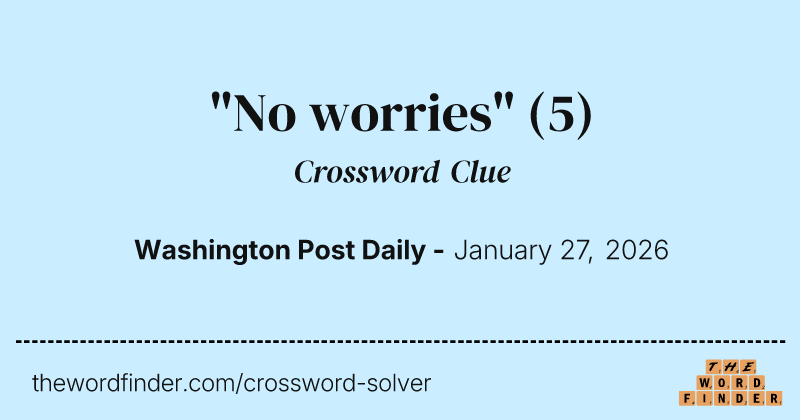 "No worries" crossword clue image