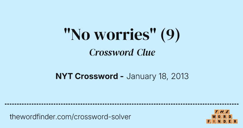 "No worries" crossword clue image