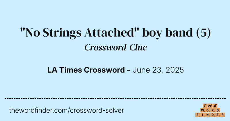 "No Strings Attached" boy band crossword clue image