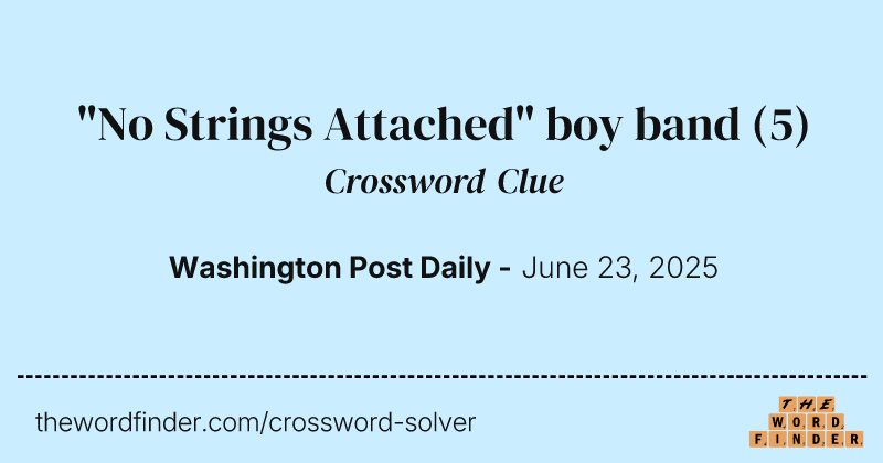 "No Strings Attached" boy band crossword clue image