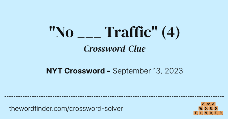 "No ___ Traffic" crossword clue image