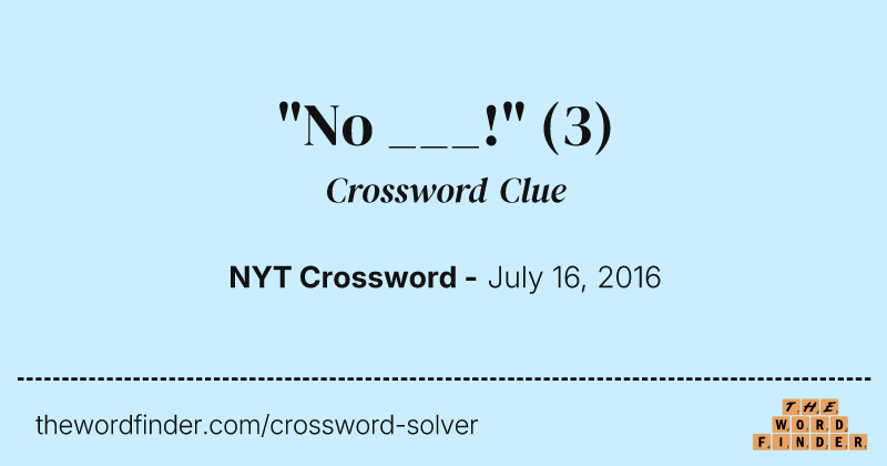 "No ___!" crossword clue image