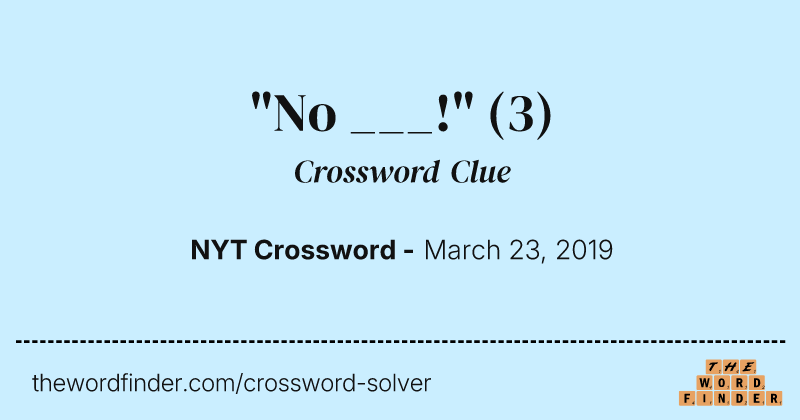 "No ___!" crossword clue image
