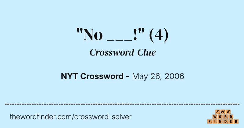 "No ___!" crossword clue image