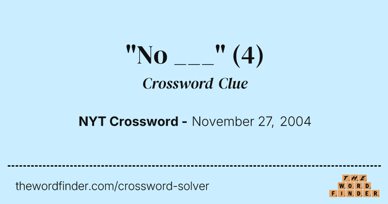 "No ___" crossword clue image