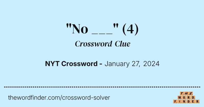 "No ___" crossword clue image