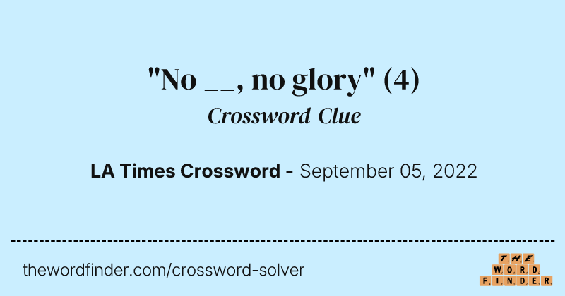 "No __, no glory" crossword clue image