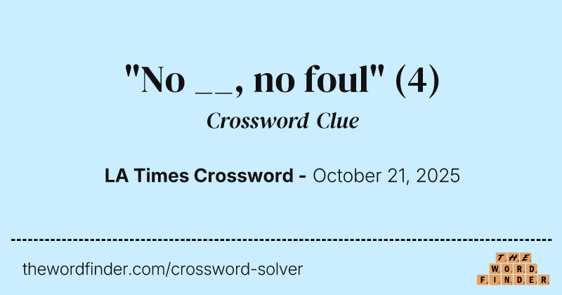 "No __, no foul" crossword clue image