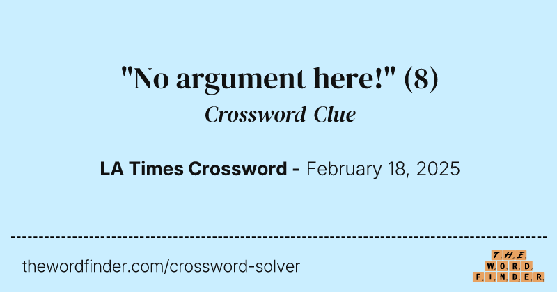"No argument here!" crossword clue image