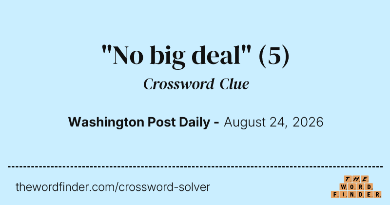 "No big deal" crossword clue image