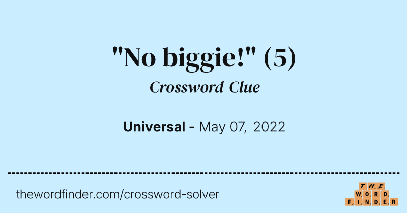 "No biggie!" crossword clue image