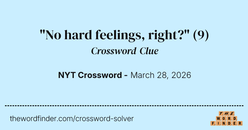 "No hard feelings, right?" crossword clue image