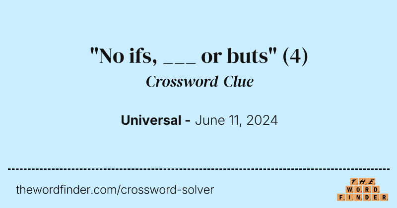 "No ifs, ___ or buts" crossword clue image