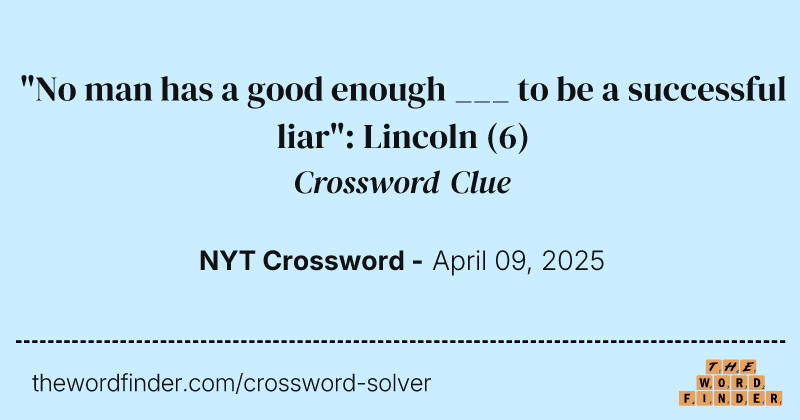 "No man has a good enough ___ to be a successful liar": Lincoln crossword clue image