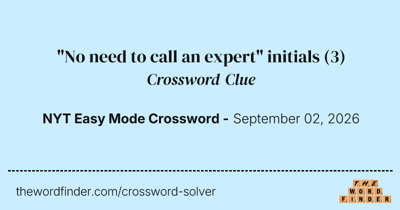 "No need to call an expert" initials crossword clue image
