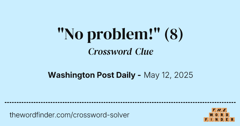 "No problem!" crossword clue image