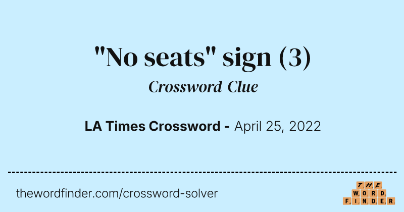 "No seats" sign crossword clue image