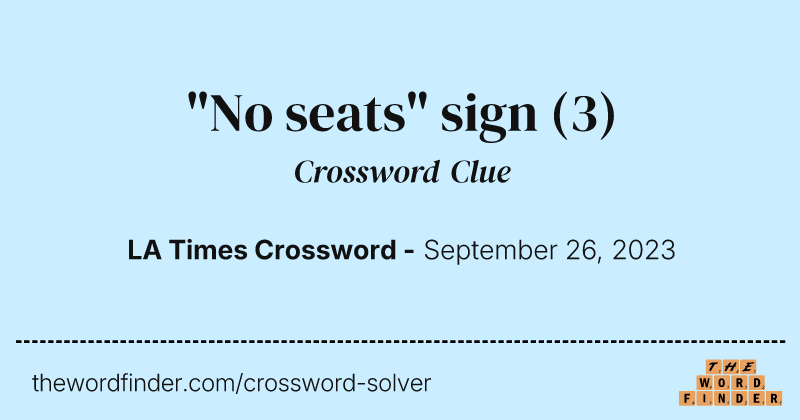 "No seats" sign crossword clue image