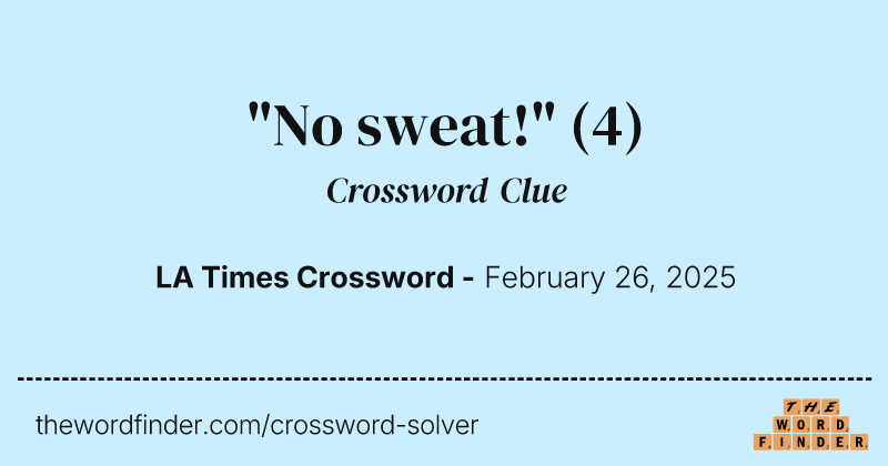 "No sweat!" crossword clue image