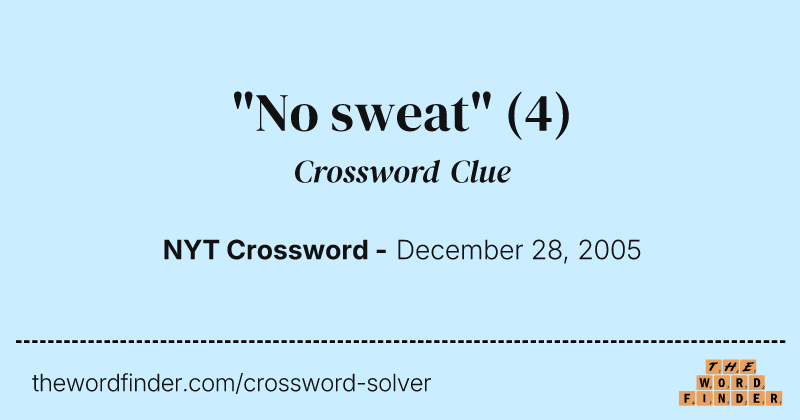 "No sweat" crossword clue image